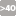 >40